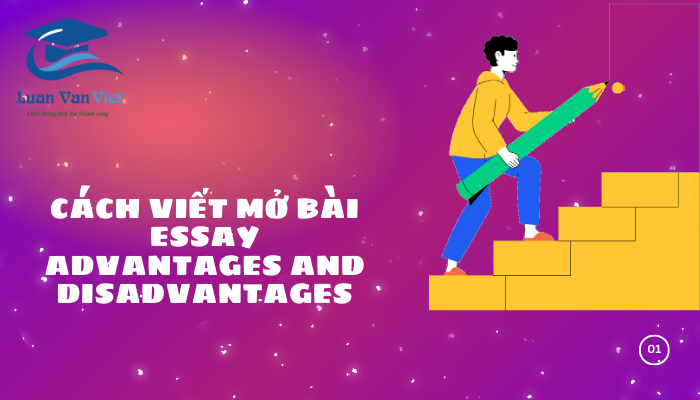 Cách Viết Mở Bài Essay Advantages And Disadvantages